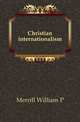 Christian internationalism, Merrill William P 