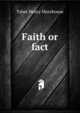 Faith or fact ..., Taber Henry Morehouse 