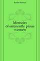 Memoirs of eminently pious women, Burder Samuel 