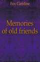 Memories of old friends, Fox Caroline 