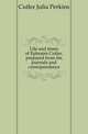 Life and times of Ephraim Cutler, prepared from his journals and correspondence, Cutler Julia Perkins 