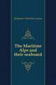The Maritime Alps and their seaboard, Dempster Charlotte Louisa 