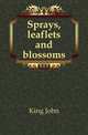 Sprays, leaflets and blossoms, King John 