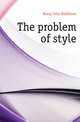 The problem of style, Murry John Middleton 