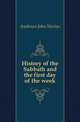 History of the Sabbath and the first day of the week, Andrews John Nevins 
