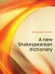 A new Shakespearean dictionary, Cunliffe Richard John 