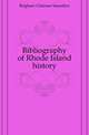 Bibliography of Rhode Island history, Brigham Clarence Saunders 