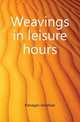 Weavings in leisure hours, Flanagan Jonathan 