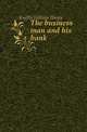 The business man and his bank, Kniffin William Henry 