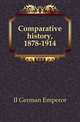 Comparative history, 1878-1914, II German Emperor 
