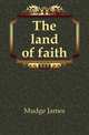 The land of faith, Mudge James 
