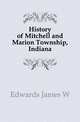 History of Mitchell and Marion Township, Indiana, Edwards James W. 
