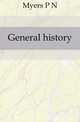 General history, P. V. N. Myers 