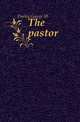 The pastor, Darley George M. 