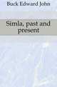 Simla, past and present, Buck Edward John 