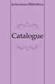Catalogue, Jacksoniana Bibliotheca 