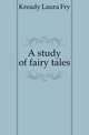 A study of fairy tales, Kready Laura Fry 
