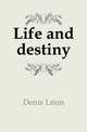 Life and destiny, Denis Leon 