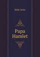 Papa Hamlet (German Edition), Holz Arno 