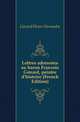 Lettres adressees au baron Francois Gerard, peintre d'histoire (French Edition), Gerard Henri Alexandre 