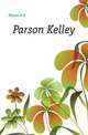Parson Kelley, Mason A E 