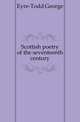 Scottish poetry of the seventeenth century, Eyre-Todd George 