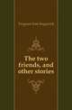 The two friends, and other stories, Turgenev Ivan Sergeevich 