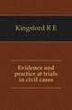 Evidence and practice at trials in civil cases, Kingsford R E 