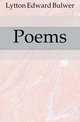 Poems, Lytton Edward Bulwer 