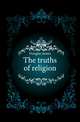 The truths of religion, Douglas James 