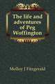 The life and adventures of Peg Woffington, Molloy, J. Fitzgerald 