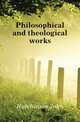 Philosophical and theological works, Hutchinson John 