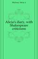 Alicia's diary, with Shakespeare criticisms, Mulvany Alicia A 
