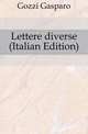 Lettere diverse (Italian Edition), Gozzi Gasparo 