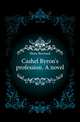 Cashel Byron's profession. A novel, George Bernard Shaw 
