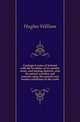 Geological notes of Ireland, with the localities of its marble, stone, and mining districts, also its natural wonders and remarks upon the present and former conditions of the earth, Hughes William 