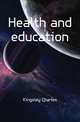Health and education, Kingsley Charles 