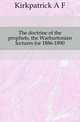 The doctrine of the prophets, the Warburtonian lectures for 1886-1890, A.F. Kirkpatrick 