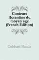 Conteurs florentins du moyen age (French Edition), Gebhart Emile 