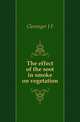 The effect of the soot in smoke on vegetation, Clevenger J F 