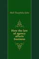How the law of agency affects business, Moll Theophilus John 