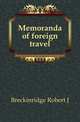 Memoranda of foreign travel, Breckinridge Robert J. 