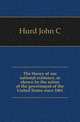 The theory of our national existence, as shown by the action of the government of the United States since 1861, Hurd John C 