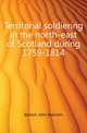 Territorial soldiering in the north-east of Scotland during 1759-1814, Bulloch John Malcolm 