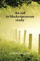 An aid to Shakespearean study, Jeremiah John 