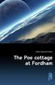 The Poe cottage at Fordham, Bolton Reginald Pelham 