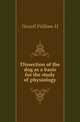 Dissection of the dog as a basis for the study of physiology, Howell William H. 