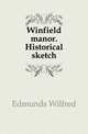 Winfield manor. Historical sketch, Edmunds Wilfred 