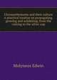 Chrysanthemums and their culture ... A practical treatise on propagating, growing and exhibiting, from the cutting to the silver cup .., Molyneux Edwin 