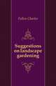 Suggestions on landscape gardening, Follen Charles 